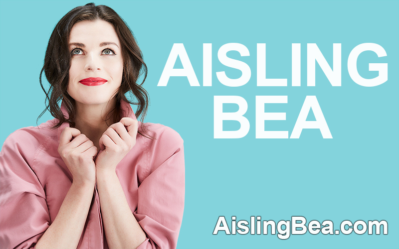 AISLING BEA - Actor, Writer, Stand-Up, MC. People have woken up to