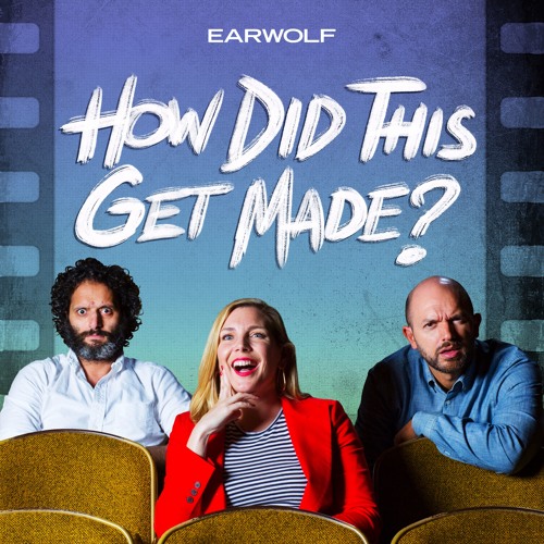 How Did This Get Made? Episode 145